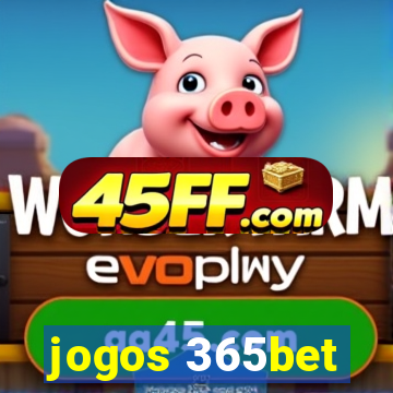 jogos 365bet